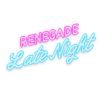 Renegade Late Night