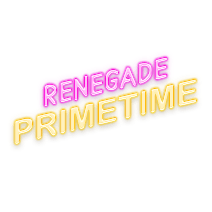 Renegade Primetime